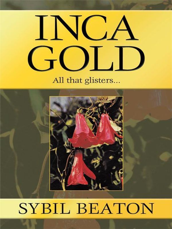 Cover Art for 9781426900365, Inca Gold: All that glisters. by Beaton, Sybil