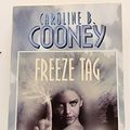 Cover Art for 9780590456814, Freeze Tag by Caroline B. Cooney