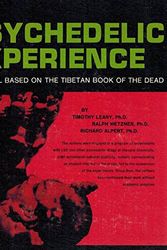 Cover Art for B000BTEQ7S, The Psychedelic Experience: A Manual Based on the Tibetan Book of the Dead by Timothy Leary, Ralph Metzner, Richard Alpert