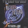 Cover Art for 9781982660864, Return to Zero (Lorien Legacies Reborn) by Pittacus Lore