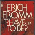 Cover Art for 9780553254372, To Have or to Be by Erich Fromm