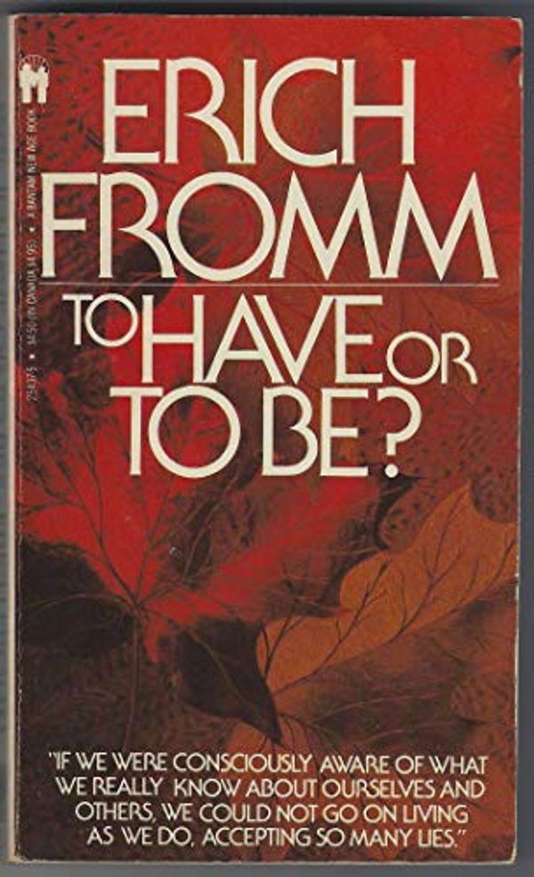 Cover Art for 9780553254372, To Have or to Be by Erich Fromm