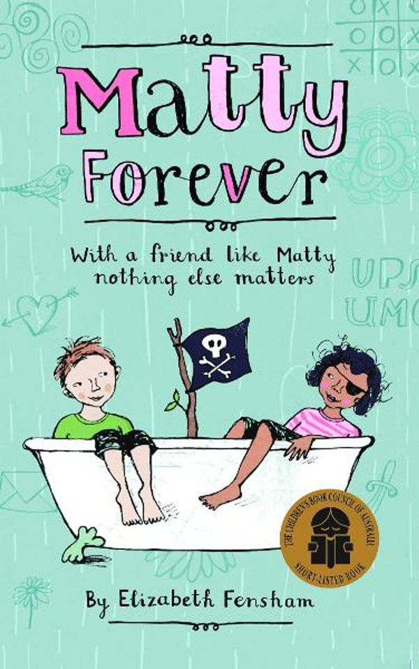 Cover Art for 9780702245732, Matty Forever by Elizabeth Fensham