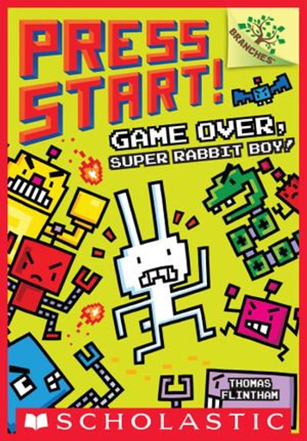 Cover Art for 9781338035254, Game Over, Super Rabbit Boy! A Branches Book (Press Start! #1) by Thomas Flintham