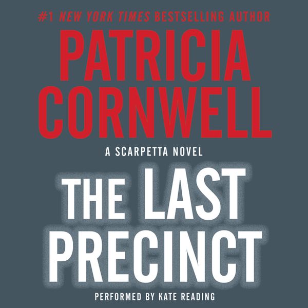 Cover Art for 9780062376190, The Last Precinct by Patricia Cornwell, Kate Reading