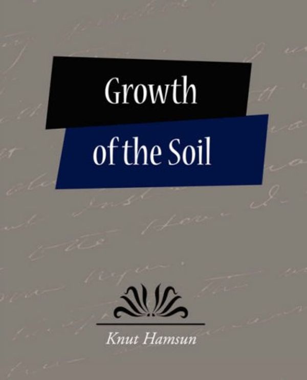 Cover Art for 9781604245585, Growth of the Soil by Knut Hamsun