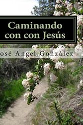 Cover Art for 9781516949298, Caminando con con Jesús: De La Mano de Jesús versión del Instructor: Volume 1 by José Angel Avilés González