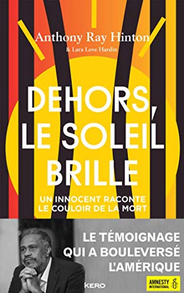 Cover Art for B07Y5PCKFZ, Dehors, le soleil brille (Témoignage) (French Edition) by Anthony Ray Hinton