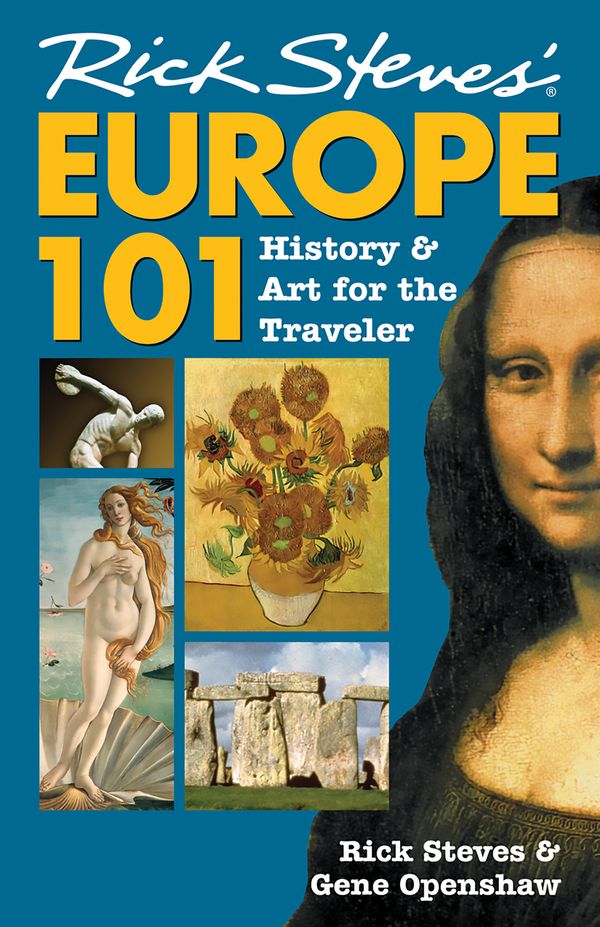 Cover Art for 9781566915168, Rick Steves Europe 101: History and Art for the Traveler by Rick Steves