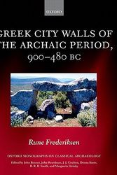 Cover Art for 9780199578122, Greek City Walls of the Archaic Period, 900-480 BC by Rune Frederiksen