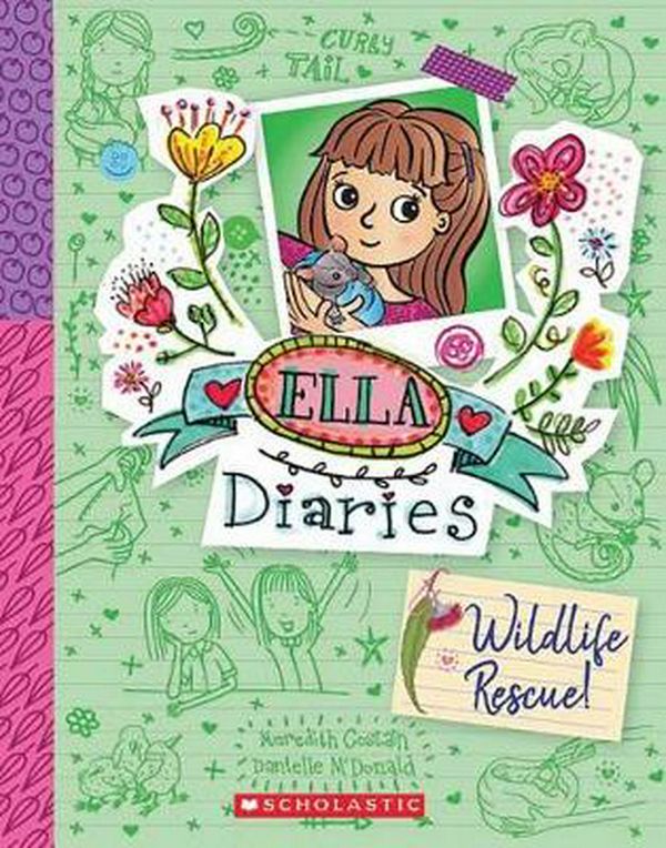 Cover Art for 9781743832301, Ella Diaries #18: Wildlife Rescue by Meredith Costain