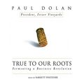 Cover Art for 9780786188789, True to Our Roots by Paul Dolan