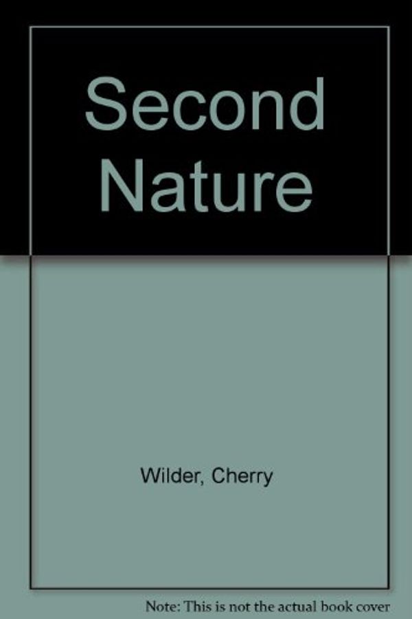 Cover Art for 9780048233363, Second Nature by Cherry Wilder