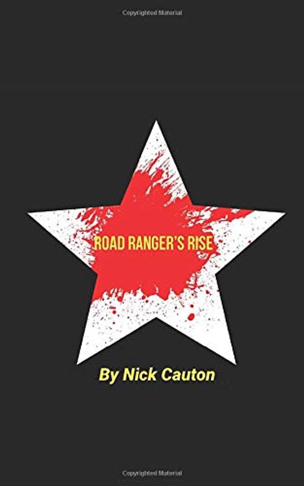 Cover Art for 9781973376910, Road Ranger's Rise: Betrayal Breeds Vengeance. by Nick Cauton