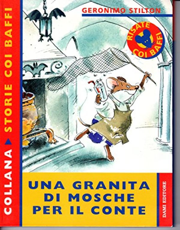 Cover Art for 9788809608818, Geronimo Stilton - Una Granita di Mosche Per il Conte by Geronimo Stilton