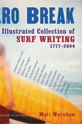 Cover Art for 9780156029537, Zero Break: An Illustrated Collection of Surf Writing, 1777-2004 by Matt Warshaw
