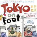 Cover Art for B009ZOKUCK, Tokyo on Foot: Travels in the City's Most Colorful Neighborhoods by Florent Chavouet