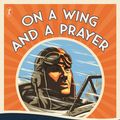 Cover Art for 9781925773989, On a Wing and a Prayer: The Race that Stopped the World by Di Websdale-Morrissey