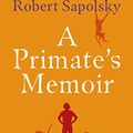 Cover Art for B004VSMEMY, A Primate's Memoir by Robert M. Sapolsky