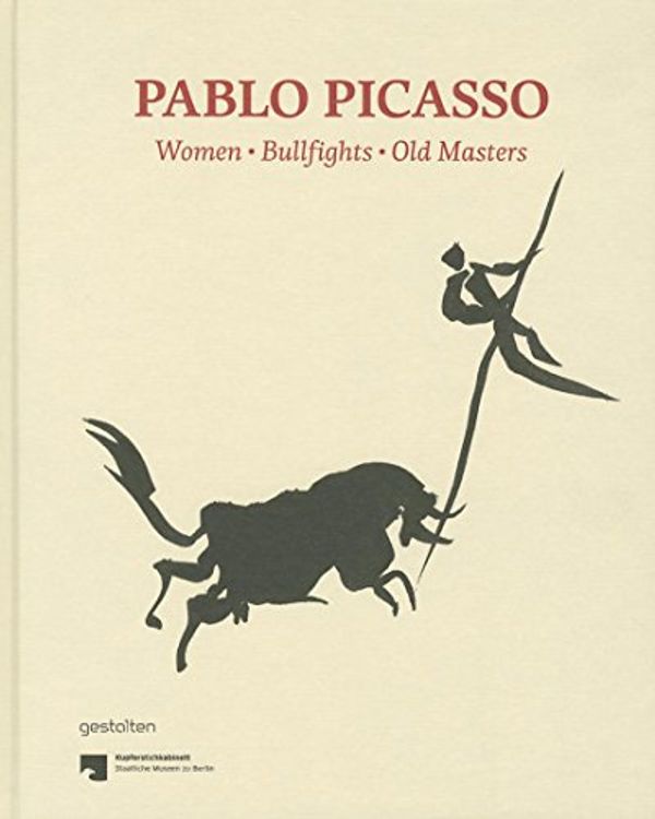 Cover Art for 9783899555066, Pablo Picasso. Women, Bullfights, Old Masters by Gestalten