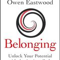 Cover Art for B08HQKG9HZ, Belonging: The Ancient Code of Togetherness by Owen Eastwood