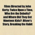 Cover Art for 9781158511082, Films Directed by John Korty (Study Guide): Twice Upon a Time, Who Are the Debolts? and Where Did They Get Nineteen Kids?, Oliver’s Story by Books, LLC, Books Group, Books, LLC