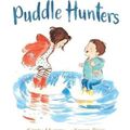 Cover Art for 9781760634919, Puddle Hunters by Kirsty Murray