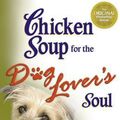 Cover Art for 9781623610340, Chicken Soup for the Dog Lover's Soul by Jack Canfield, Mark Victor Hansen, Carol Kline