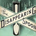 Cover Art for 9781400189526, The Disappearing Spoon by Sam Kean