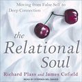 Cover Art for 9798200422197, The Relational Soul: Moving from False Self to Deep Connection by Richard Plass