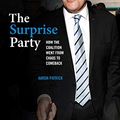 Cover Art for B07T7DCJSF, The Surprise Party: How the Coalition Went from Chaos to Comeback by Aaron Patrick