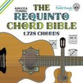 Cover Art for 9781906207496, The Requinto Chord BibleAdgcea Standard Tuning 1,728 Chords by Tobe A. Richards