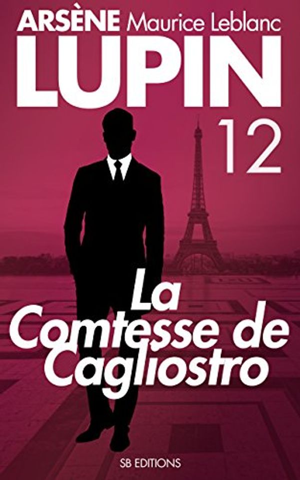 Cover Art for B06XFHTMXG, La Comtesse de Cagliostro — Arsene LUPIN (SB) t. 12 by Maurice Leblanc