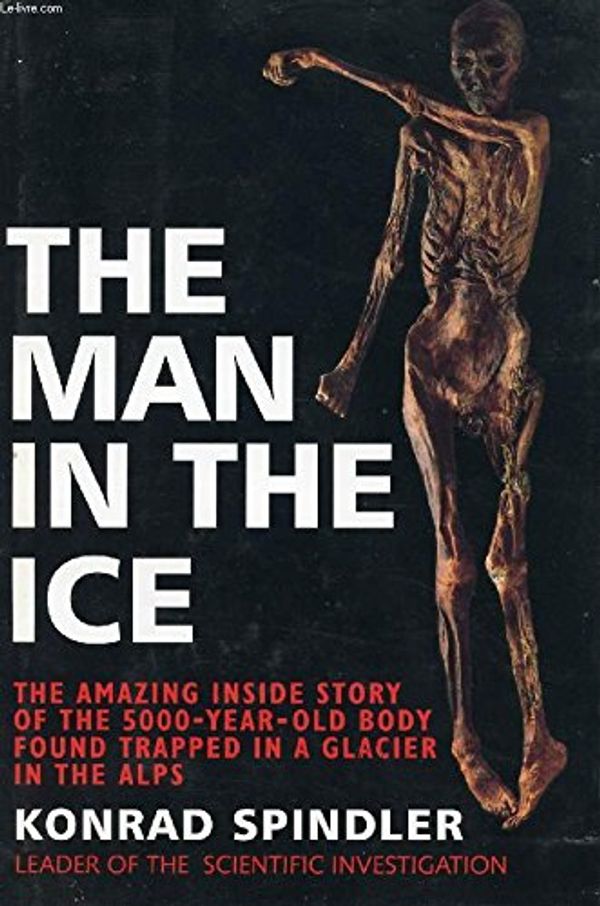 Cover Art for 9780517799697, The Man in the Ice by Konrad Spindler