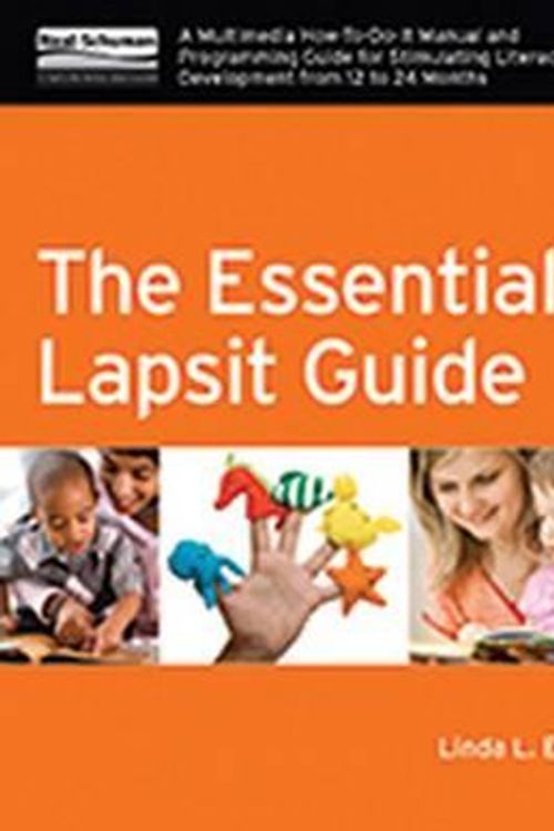 Cover Art for 9781555707613, The Essential Lapsit Guide: An Multimedia How-to-Do-it Manual and Programming Guide for Stimulating Literacy Development from 12 to 24 Months by Linda L. Ernst