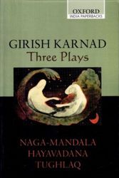 Cover Art for 9780195637656, Three Plays: Naga-Mandala; Hayavadana; Tughlaq by Girish Karnad