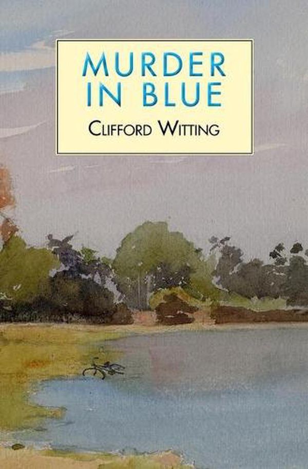 Cover Art for 9781912916504, Murder in Blue by Clifford Witting