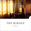 Cover Art for 9780307947673, The Mirage by Naguib Mahfouz