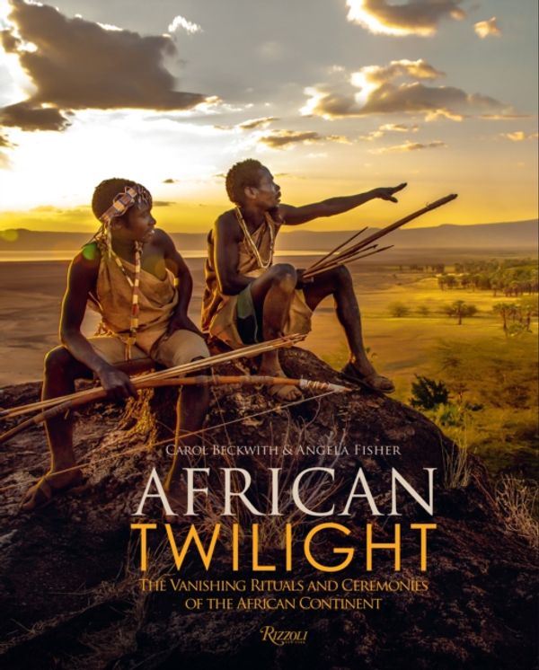 Cover Art for 9780847860173, African Twilight: The Vanishing Rituals and Ceremonies of the African Continent by Carol Beckwith