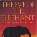 Cover Art for 9780395423813, The Eye of the Elephant: An Epic Adventure in the African Wilderness by Delia Owens, Mark Owens