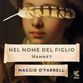 Cover Art for B08T1J6L49, Nel nome del figlio - Hamnet (Italian Edition) by O'Farrell, Maggie