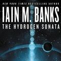 Cover Art for 9780316212380, The Hydrogen Sonata by Iain M. Banks