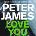 Cover Art for 9781447255826, Love You Dead by Peter James