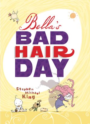 Cover Art for 9781743313619, Bella's Bad Hair Day by Stephen Michael King