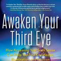 Cover Art for 9781601633637, Awaken Your Third Eye: How Accessing Your Sixth Sense Can Help You Find Knowledge, Illumination, and Intuition by Susan Shumsky