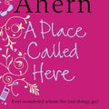 Cover Art for 9780007258871, A Place Called Here by Cecelia Ahern