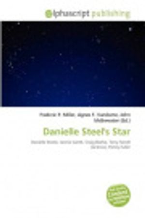 Cover Art for 9786132816924, Danielle Steel's Star by Frederic P Miller, Agnes F Vandome, John McBrewster