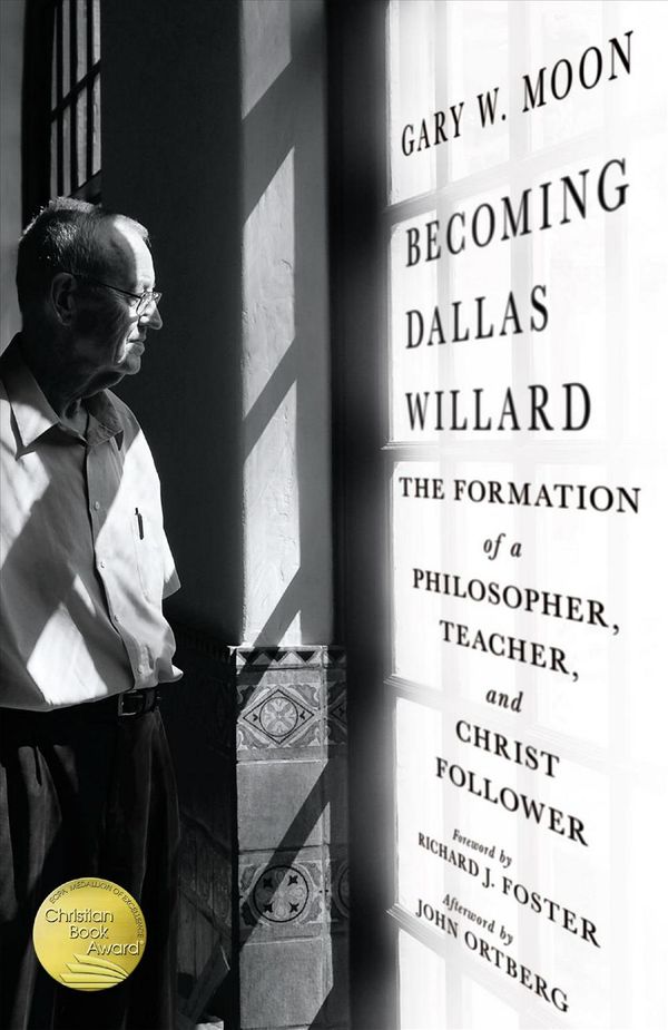 Cover Art for 9780830846108, Becoming Dallas Willard: The Formation of a Philosopher, Teacher, and Christ Follower by Gary W. Moon