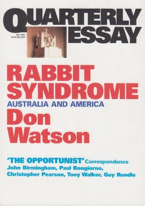 Cover Art for 9781863951159, Rabbit Syndrome: Australia & America: Quarterly Essay 4 by Don Watson