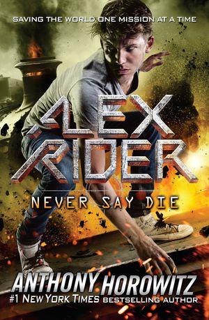 Cover Art for 9781524739324, Never Say Die by Anthony Horowitz